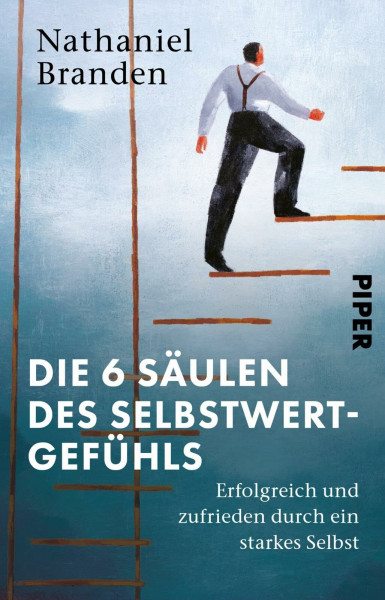 Die 6 Säulen des Selbstwertgefühls: Erfolgreich und zufrieden durch ein starkes Selbst | Eine Anleitung für mehr Selbstvertrauen