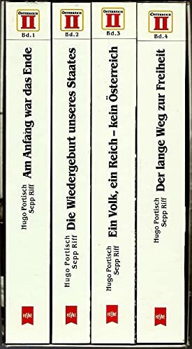 Österreich II. 4 Bände (Bd.1: Am Anfang war das Ende, Bd.2: Die Wiedergeburt unseres Staates, Bd.3: Ein Volk, ein Reich - kein Österreich, Bd.4: Der lange Weg zurück)