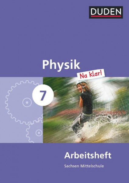 Physik Na klar! 7 Arbeitsheft - Mittelschule Sachsen