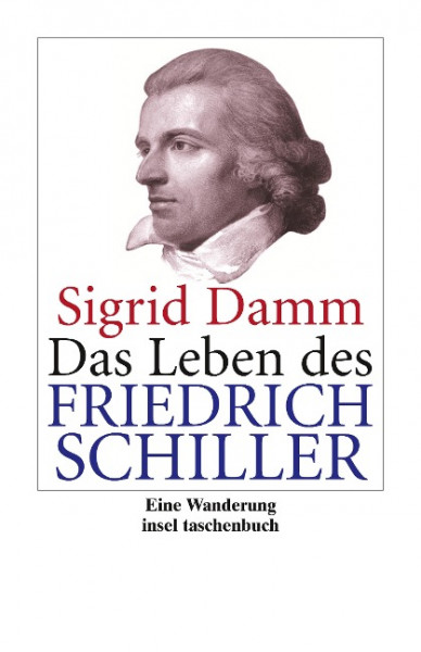 Das Leben des Friedrich Schiller