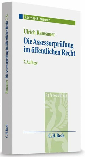 Die Assessorprüfung im öffentlichen Recht: Verwaltungsgerichtliche Entscheidungen, Prüfungsaufbau und Technik für Klausuren und Aktenvorträge, ... Verwaltungsprozessrechts (Assessorklausuren)