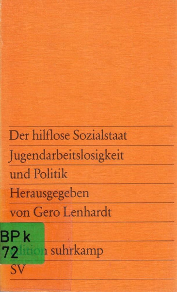 Der hilflose Sozialstaat. Jugendarbeitslosigkeit und Politik.