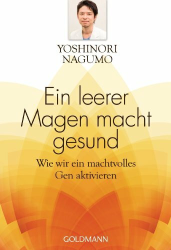 Ein leerer Magen macht gesund: Wie wir ein machtvolles Gen aktivieren