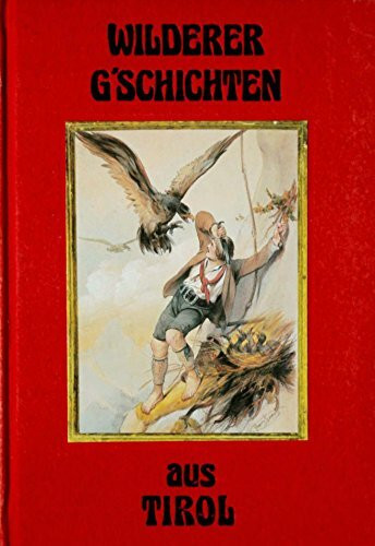 Wilderer-G`schichten aus Tirol.