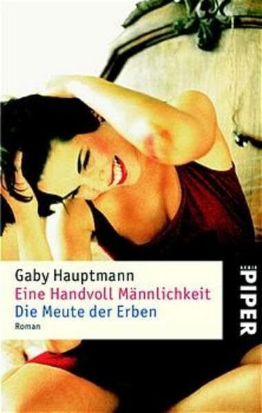 Eine Handvoll Männlichkeit · Die Meute der Erben: Zwei Romane in einem Band (Piper Taschenbuch, Band 3574)
