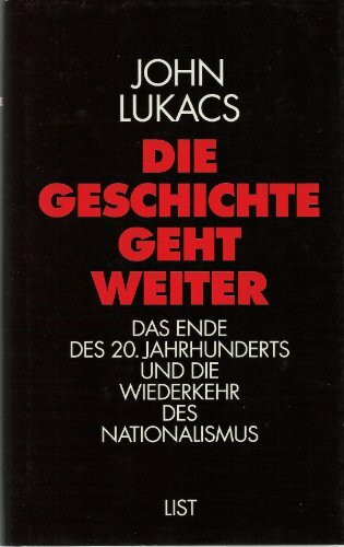 Die Geschichte geht weiter. Das Ende des 20. Jahrhunderts und die Wiederkehr des Nationalismus