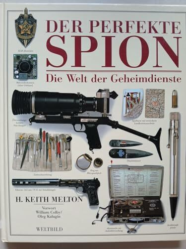Der perfekte Spion : die Welt der Geheimdienste.