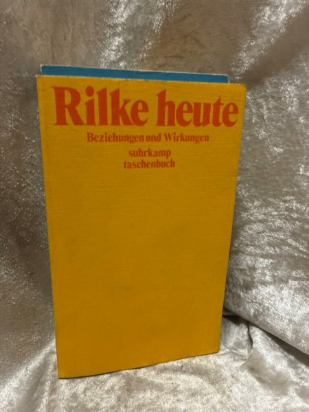 Rilke heute: Beziehungen und Wirkungen (Suhrkamp Taschenbücher)