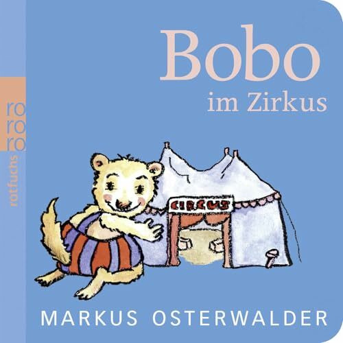 Bobo im Zirkus (Bobo Siebenschläfer: Pappbilderbücher ab 12 Monate)