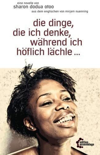 die dinge, die ich denke, während ich höflich lächle: Eine Novelle