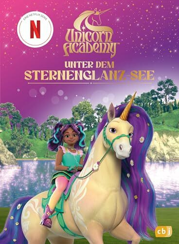 Unicorn Academy – Unter dem Sternenglanz-See: Für Leseanfänger ab 6 Jahren (Unicorn Academy – Vor- und erstes Selberlesen, Band 2)