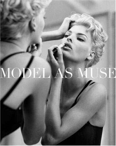 Model As Muse : Embodying Fashion