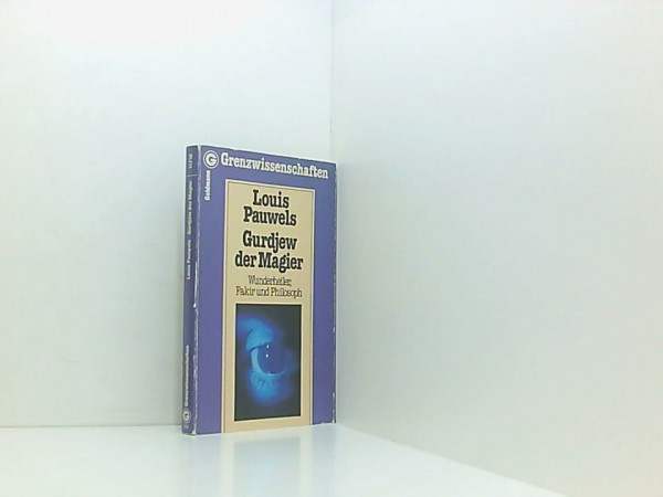 Gurdjew, der Magier. Wunderheiler, Fakir und Philosoph.