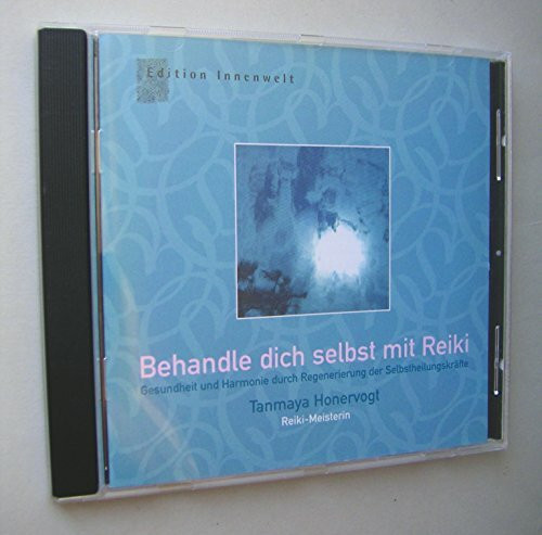 Behandle dich selbst mit Reiki: Regeneriere deine Selbstheilungskräfte