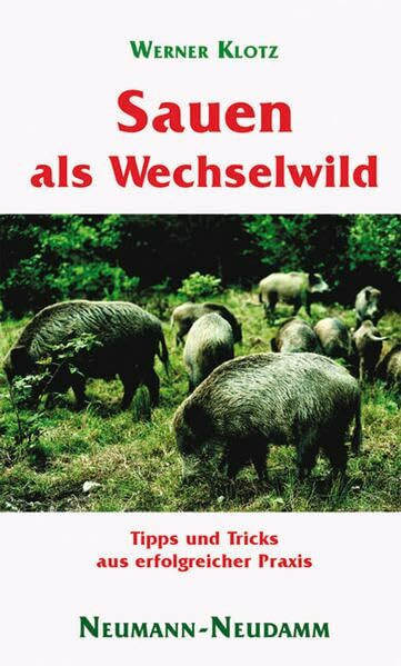 Sauen als Wechselwild: Tipps und Tricks aus erfolgreicher Praxis