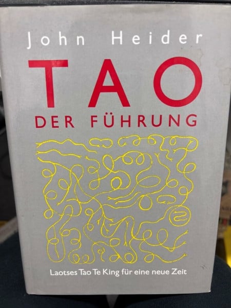 Tao der Führung: Laotses Tao Te King für eine neue Zeit