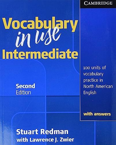 Vocabulary in Use Intermediate Student's Book with Answers: Intermediate, 100 Units of Vocabulary Practice in North American English, With Answers