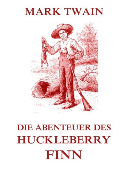 Die Abenteuer des Huckleberry Finn