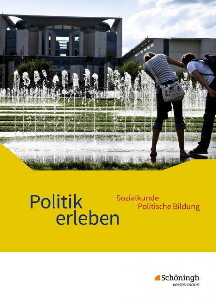 Politik erleben - Sozialkunde - Politische Bildung. Schülerband. Ausgabe B. Neubearbeitung