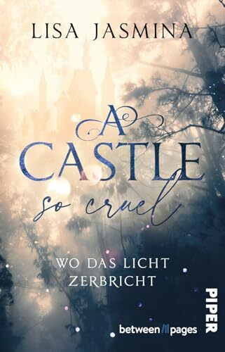 A Castle so cruel – Wo das Licht zerbricht (Nocturne Tales 2): Roman | Düster-märchenhafte Enemies-to-Lovers-Romance mit Twist