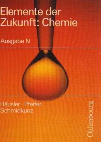 Elemente der Zukunft: Chemie Ausgabe N: Elemente der Chemie