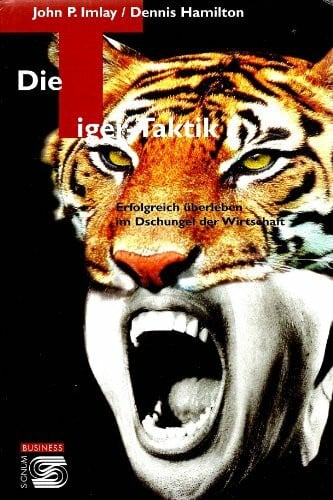Die Tiger-Taktik. Erfolgreich überleben im Dschungel der Wirtschaft