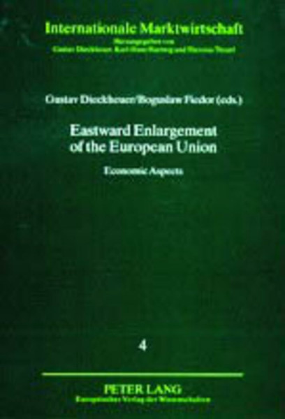 Eastward Enlargement of the European Union: Economic Aspects (Internationale Marktwirtschaft;, Band 4)