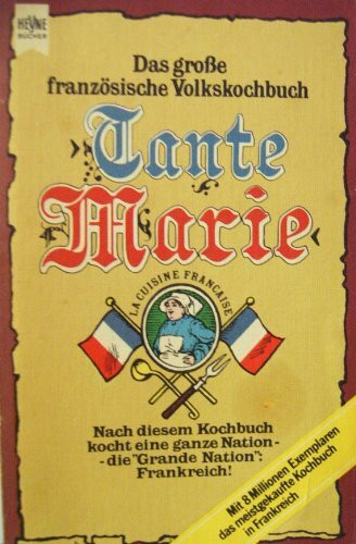 Tante Marie - Das grosse französische Volkskochbuch (Heyne Kochbücher (07))