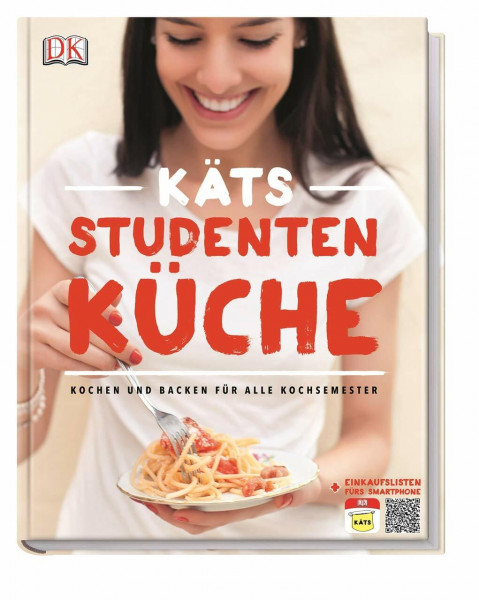 Käts Studentenküche: Kochen und Backen für alle Kochsemester