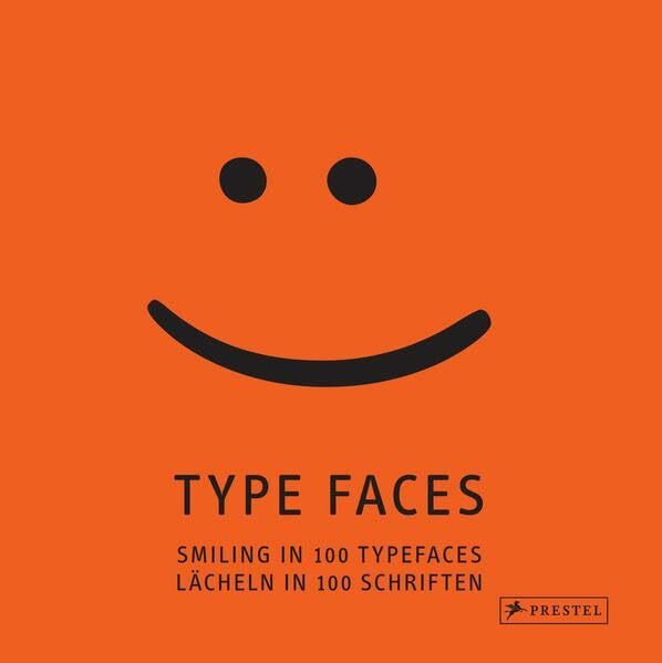 Type Faces: Smiling in 100 Typefaces – Lächeln in 100 Schriften