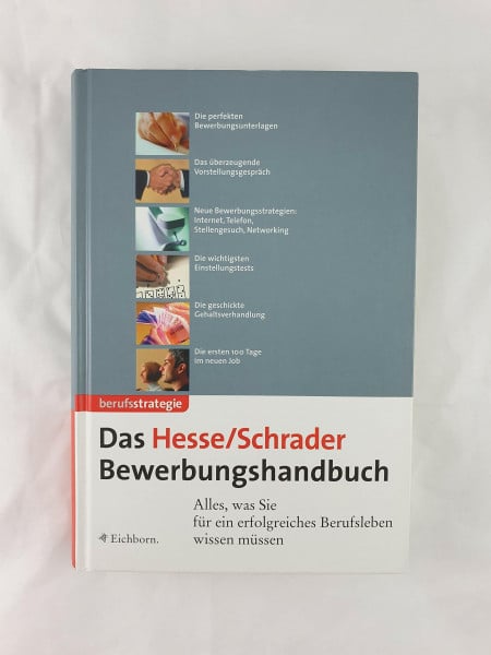 Das Hesse/Schrader Bewerbungshandbuch: Alles, was Sie für ein erfolgreiches Berufsleben wissen müssen