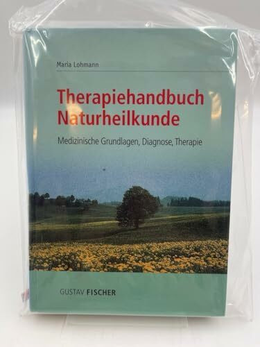 Therapiehandbuch Naturheilkunde. Medizinische Grundlagen, Diagnose, Therapie