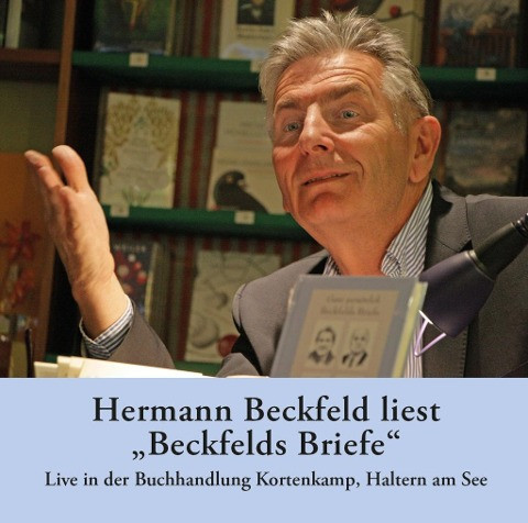 Hermann Beckfeld liest "Beckfelds Briefe"