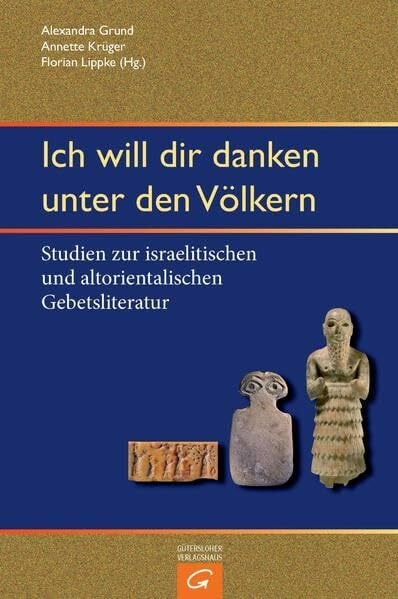 Ich will dir danken unter den Völkern: Studien zur israelitischen und altorientalischen Gebetsliteratur. Festschrift für Bernd Janowski
