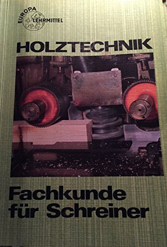 Fachkunde für Schreiner (Europa-Fachbuchreihe für holzverarbeitende Berufe)