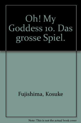 Oh! My Goddess 10. Das grosse Spiel.