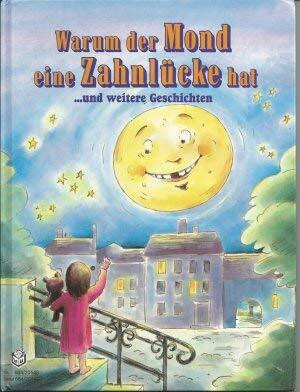 Warum der Mond eine Zahnlücke hat, Bd 1