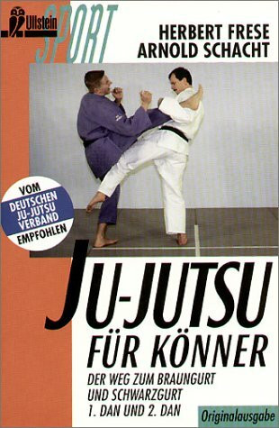 Ju - Jutsu für Könner. Der Weg zum Braungurt und Schwarzgurt (1. Dan und 2. Dan)