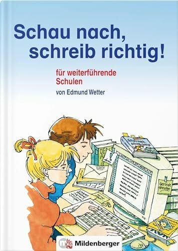 Schau nach, schreib richtig! / Schau nach, schreib richtig!, Wörterbuch für weiterführende Schulen: Wörterbuch konzipiert als Arbeitsbuch in 9 Teilen, inkl. Lösungen