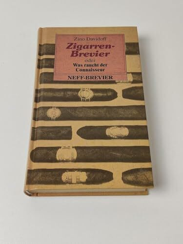 Zigarren-Brevier oder Was raucht der Connaisseur (Kleine Neff-Breviere)