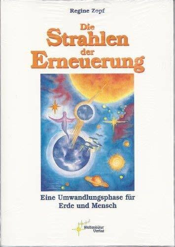 Die Strahlen der Erneuerung. Eine Umwandlungsphase für Erde und Mensch