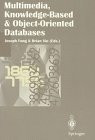 Multimedia, Knowledge-Based and Object-Oriented Databases