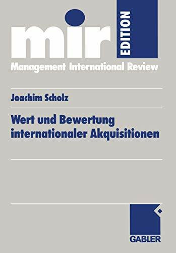 Wert und Bewertung internationaler Akquisitionen (mir-Edition) (German Edition): Diss.