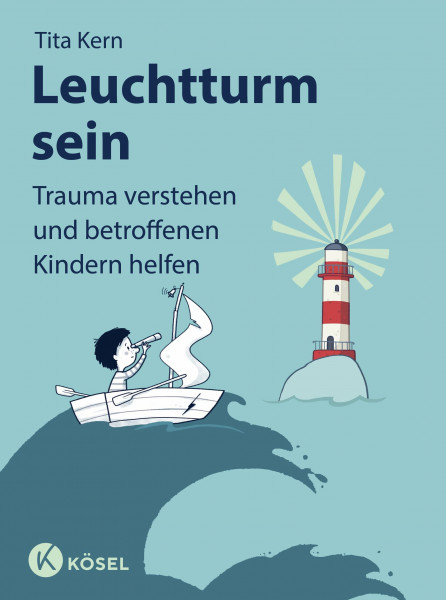 Leuchtturm sein: Trauma verstehen und betroffenen Kindern helfen