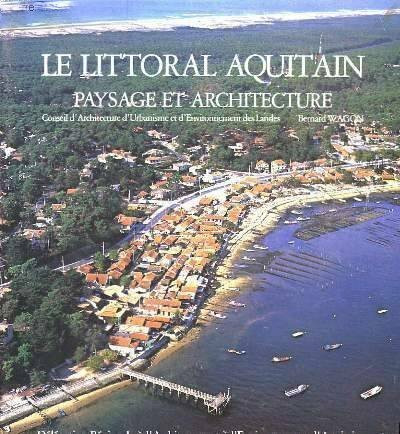 Le Littoral aquitain - paysage et architecture