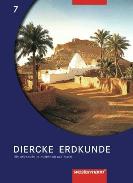 Diercke Erdkunde Ausgabe 2003 für Gymnasien in Nordrhein-Westfalen: Schülerband 7