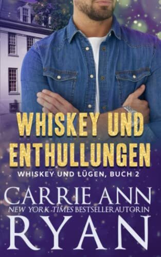 Whiskey und Enthüllungen (Whiskey Und Lügen, Band 2)