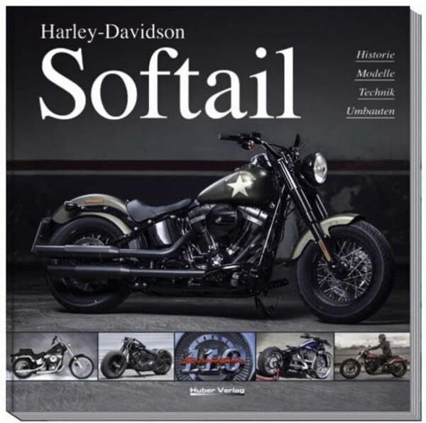Harley-Davidson Softail: Historie, Modelle, Technik, Umbauten