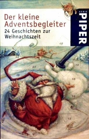 Der kleine Adventsbegleiter: 24 Geschichten zur Weihnachtszeit (Piper Taschenbuch, Band 2213)