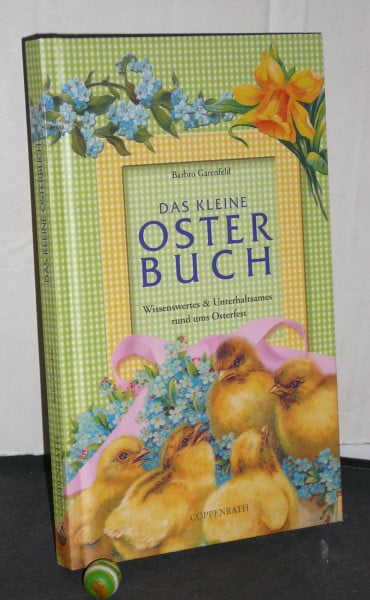Das kleine Osterbuch: Wissenswertes und Unterhaltsames rund ums Osterfest (Erwachsenengeschenkbuch)